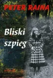 bliski-szpieg-peter-raina