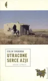 utracone-serce-azji-colin-thubron