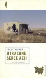 utracone-serce-azji-colin-thubron