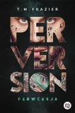 perversion-trilogy-t-1-perwersja-t-m-frazier