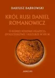 krol-rusi-daniel-romanowicz-tw-dariusz-dabrowski