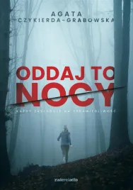 oddaj-to-nocy-agata-czykierda-grabowska