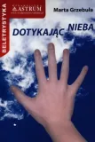 dotykajac-nieba-w-2015-marta-grzebula