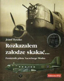 rozkazalem-zalodze-skakac-pamietnik-pilota-naczel