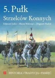 5-pulk-strzelcow-konnych-historia-tradycja-pamie