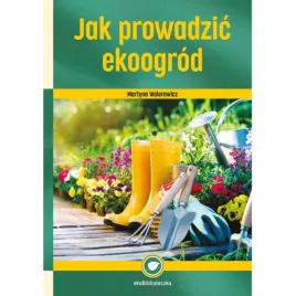 jak-prowadzic-ekoogrod-martyna-walerowicz