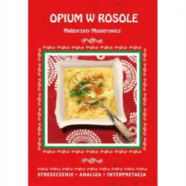 opium-w-rosole-streszczenie-opracowanie