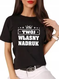 koszulka-damska-bluzka-bawelniana-t-shirt-z-twoim-wlasnym-nadrukiem-napisem