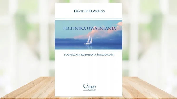 technika-uwalniania-dawid-r-hawkins-podrecznik-rozwijania-podswiadomosci