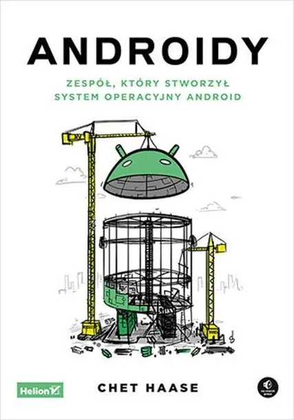 androidy-zespolktory-stworzyl-system-operacyjny-autor-chet-haase-praca-zbiorowa
