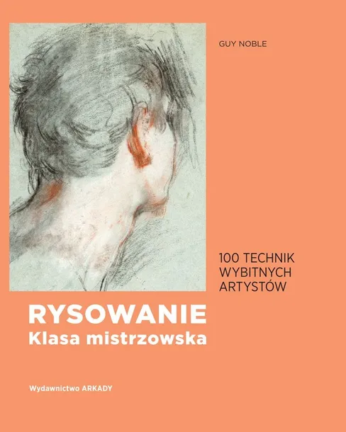 rysowanie-klasa-mistrzowska-guy-noble-wydawnictwo-arkady