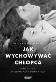 jak-wychowac-chlopca-potega-relacji-w-ksztaltowaniu-dobrych-ludzi