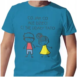 meska-koszulka-t-shirt-na-dzien-ojca-taty-dzieci-ci-sie-udaly-m