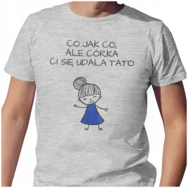 meska-koszulka-t-shirt-na-dzien-ojca-taty-corka-ci-sie-udala-s