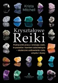 krysztalowe-reiki-podrecznik-pracy-z-energia-czakr-krysztalow-i-kamieni-s