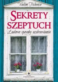 sekrety-szeptuch-ludowe-sposoby-uzdrawiania