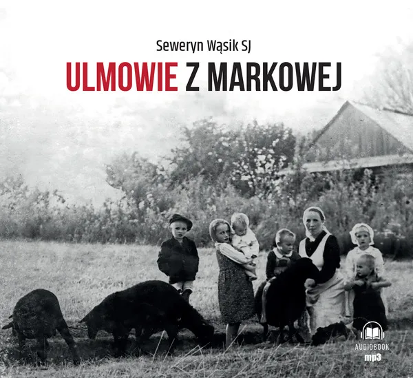 ulmowie-z-markowej-audiobook-tytul-ulmowie-z-markowej