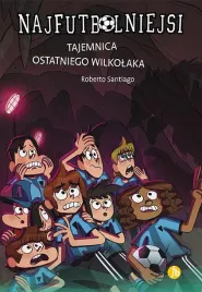 najfutbolniejsi-16-tajemnica-ostatniego-wilkolaka-roberto-santiago