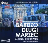 bardzo-dlugi-marzec-audiobook-autor-andrzej-dziurawiec