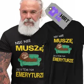 koszulka-dla-emeryta-nic-nie-musze-jestem-na-emeryturze-dla-dziadka-prezent