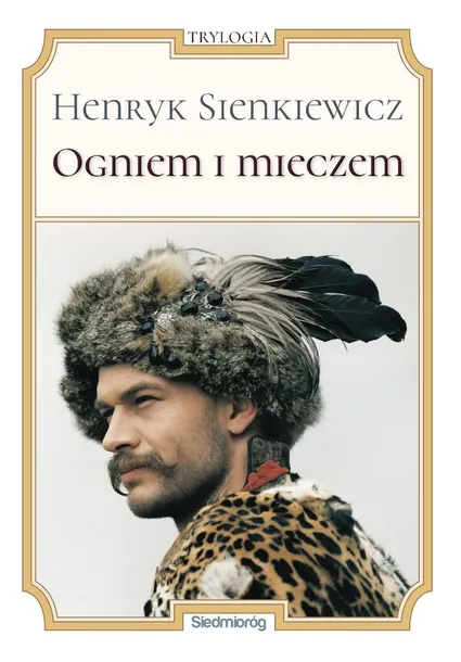 ogniem-i-mieczem-henryk-sienkiewicz-wydawnictwo-siedmiorog
