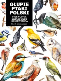 glupie-ptaki-polski-przewodnik-swiadomego-obserwatora-marek-maruszczak