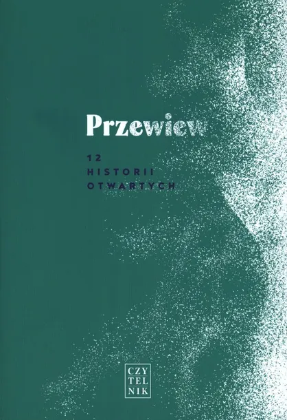 przewiew-12-historii-otwartych-wydawnictwo-czytelnik-spoldzielnia-wydawnicza