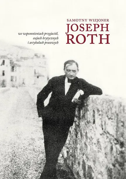 samotny-wizjoner-joseph-roth-tytul-samotny-wizjoner-joseph-roth