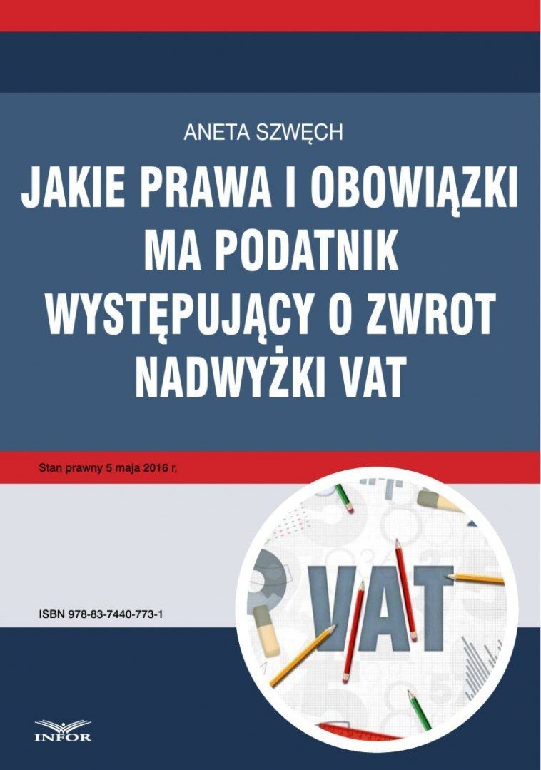 Jakie Prawa I Obowiązki Ma Podatnik Występujący O Zwrot Nadwyżki VAT ...