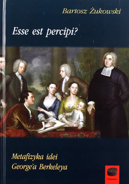 esse-est-percipi-metafizyka-idei-g-berkeleya-wydawnictwo-wydawnictwo-marek-derewiecki