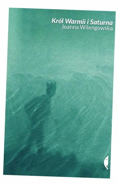 krol-warmii-i-saturna-wydawnictwo-wydawnictwo-czarne