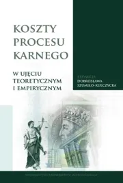 koszty-procesu-karnego-w-ujeciu-teoretycznym-i-empirycznym