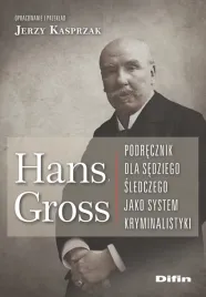 hans-gross-podrecznik-dla-sedziego-sledczego-jako-system-kryminalistyki