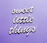 napis-sweet-little-things