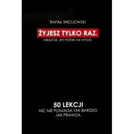 zyjesz-tylko-raz-rafal-wicijowski