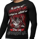 longsleeve-anime-my-pas-has-not-defined-me-destroy