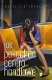 fiedorczuk-jak-pokochac-centra-handlowe-stan-nowy