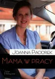 mama-w-pracy-joanna-paciorek-tytul-mama-w-pracy
