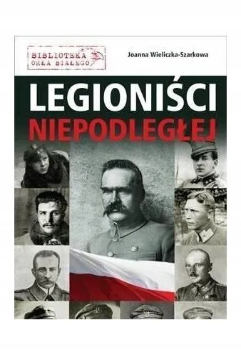 legionisci-niepodleglej-tytul-legionisci-niepodleglej