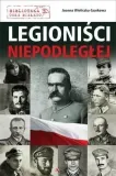 legionisci-niepodleglej-autor-joanna-wieliczka-szarkowa