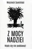 z-mocy-nadziei-autor-wojciech-sumlinski