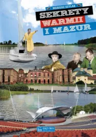 sekrety-warmii-i-mazur-sekrety-mariusz-szylak