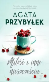 ksiazka-milosc-i-inne-nieszczescia-agata-przybylek