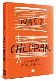 nasz-chlopak-daniel-magariel-wydawnictwo-yauza
