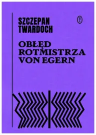 obled-rotmistrza-von-egern-szczepan-twardoch