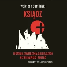 ksiadz-historia-zawierzenia-wojciech-sumlinski-cd