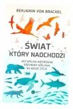 swiat-ktory-nadchodzi-benjamin-von-brackel-tytul-swiat-ktory-nadchodzi