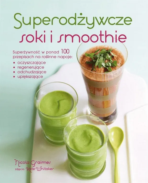 graimes-nicola-superodzywcze-soki-i-smoothie