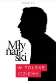 mlynarski-w-polske-idziemy
