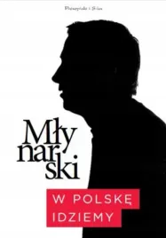 mlynarski-w-polske-idziemy